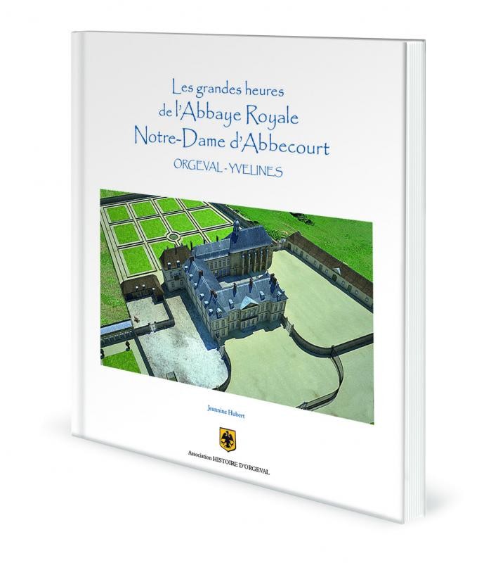 6 - Les grandes heures de l'Abbaye Royale Notre-Dame d'Abbecourt et son DVD